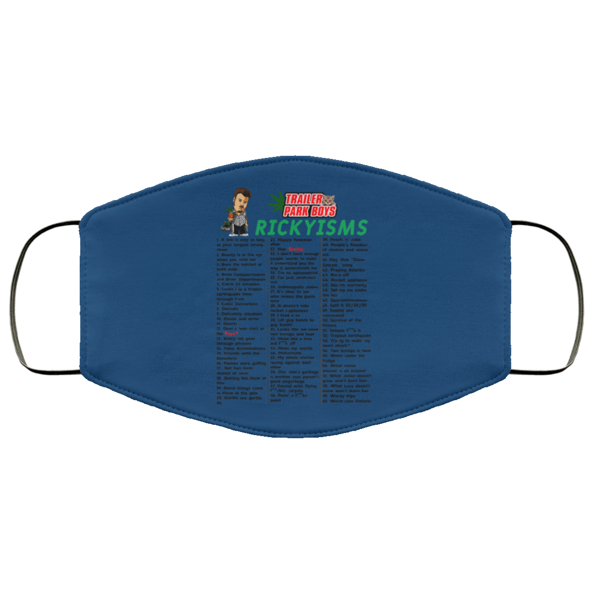 Trailer Park Boys Rickyisms Face Mask