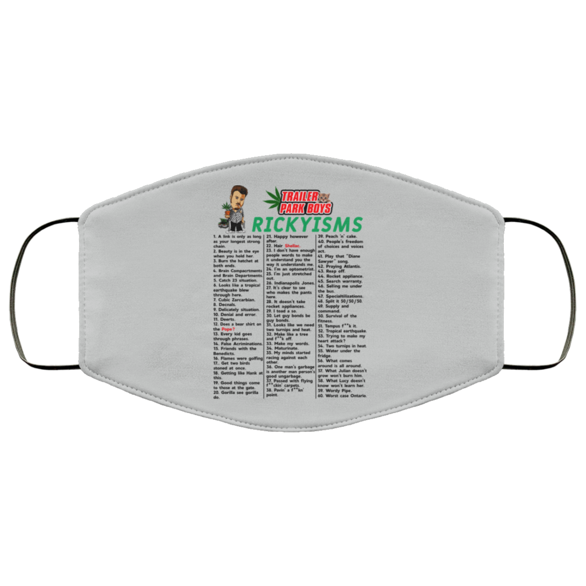 Trailer Park Boys Rickyisms Face Mask