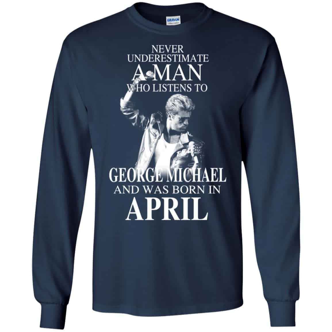 A Man Who Listens To George Michael And Was Born In April T-Shirts, Hoodie, Tank