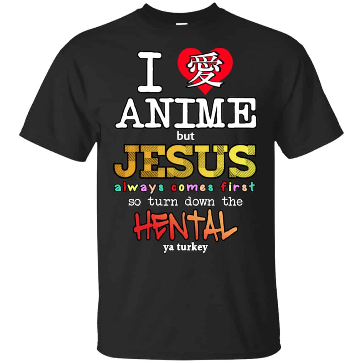 I Love Anime But Jesus Always Comes First So Turn Down The Hentai Shirt, Hoodie, Tank