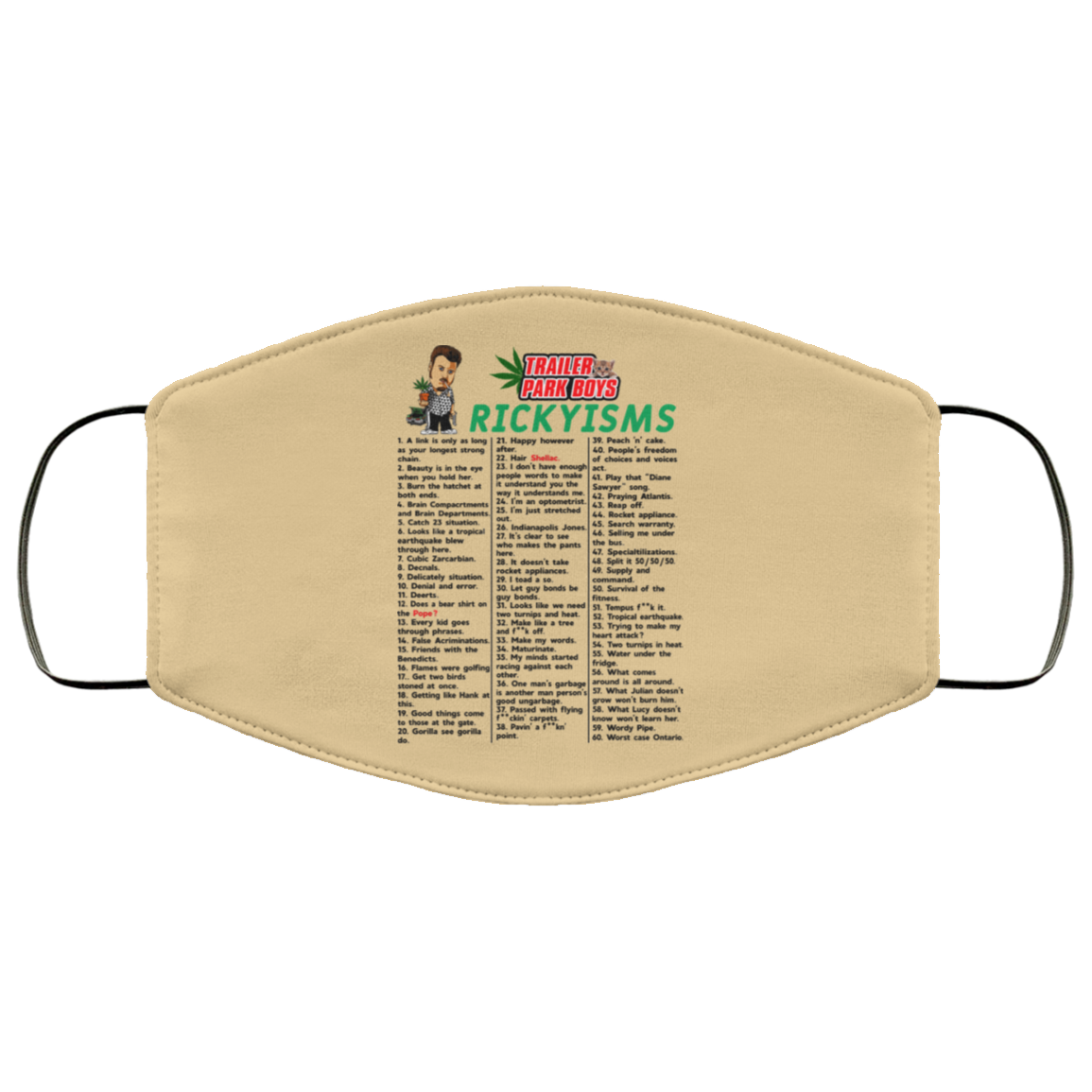 Trailer Park Boys Rickyisms Face Mask