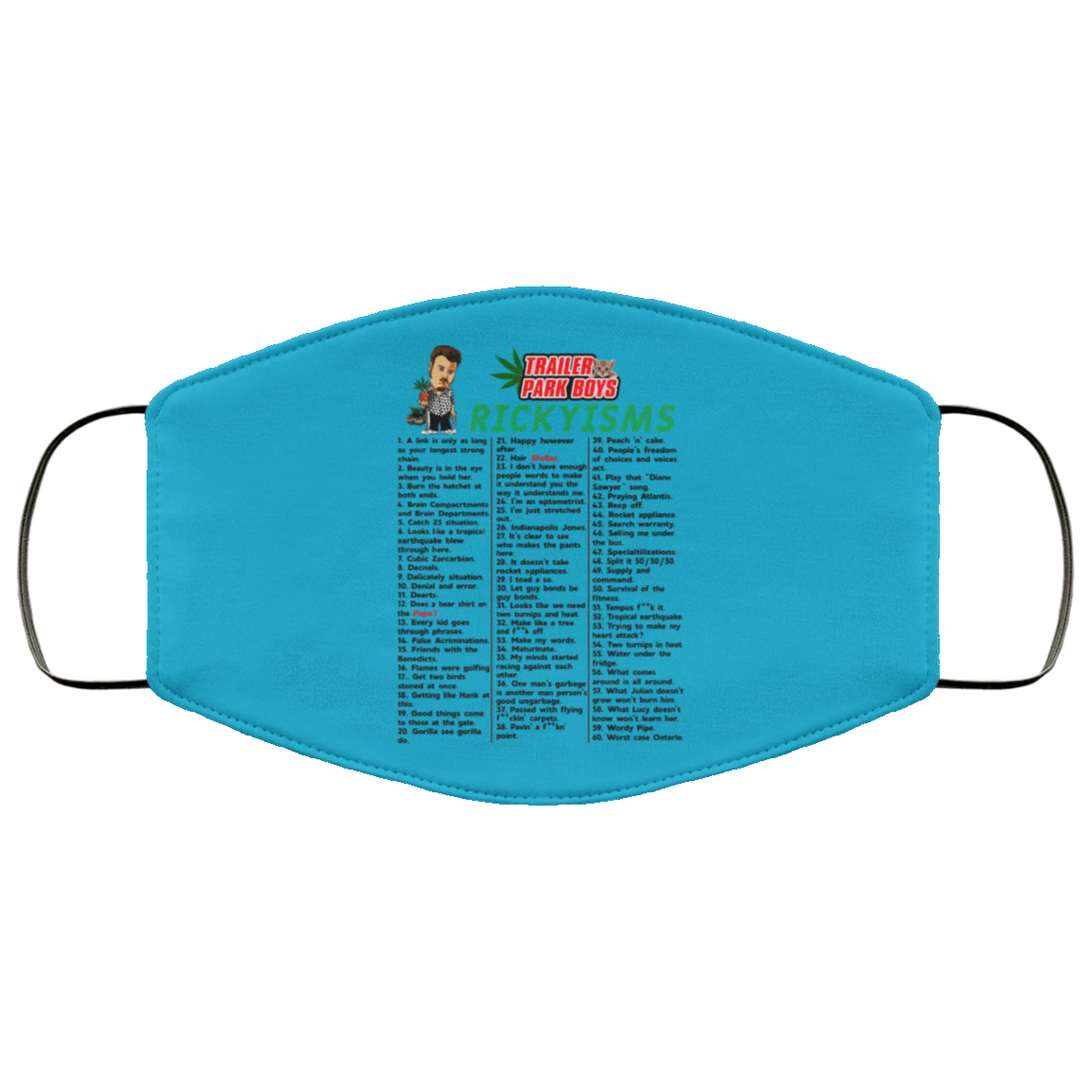 Trailer Park Boys Rickyisms Face Mask