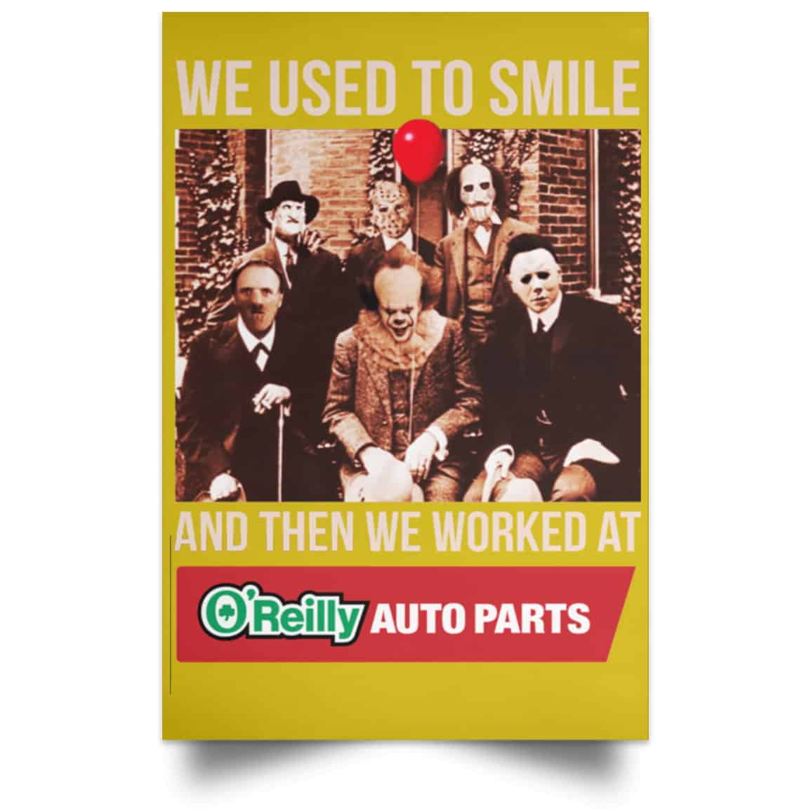 We Used To Smile And Then We Worked At O’Reilly Auto Parts Poster