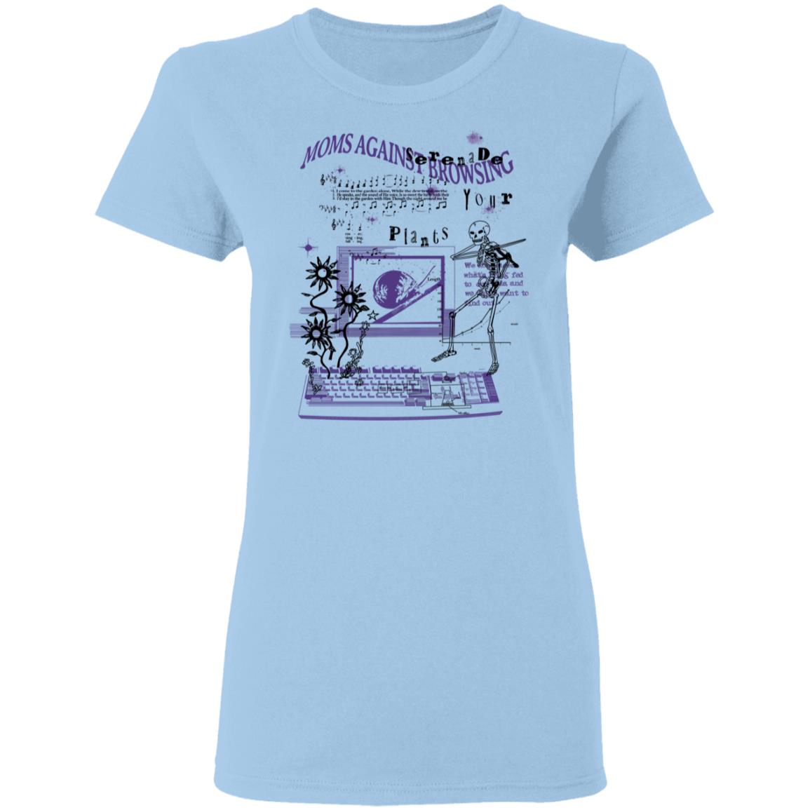 Moms Against Browsing Serenade Your Plants Shirt, Hoodie, Tank