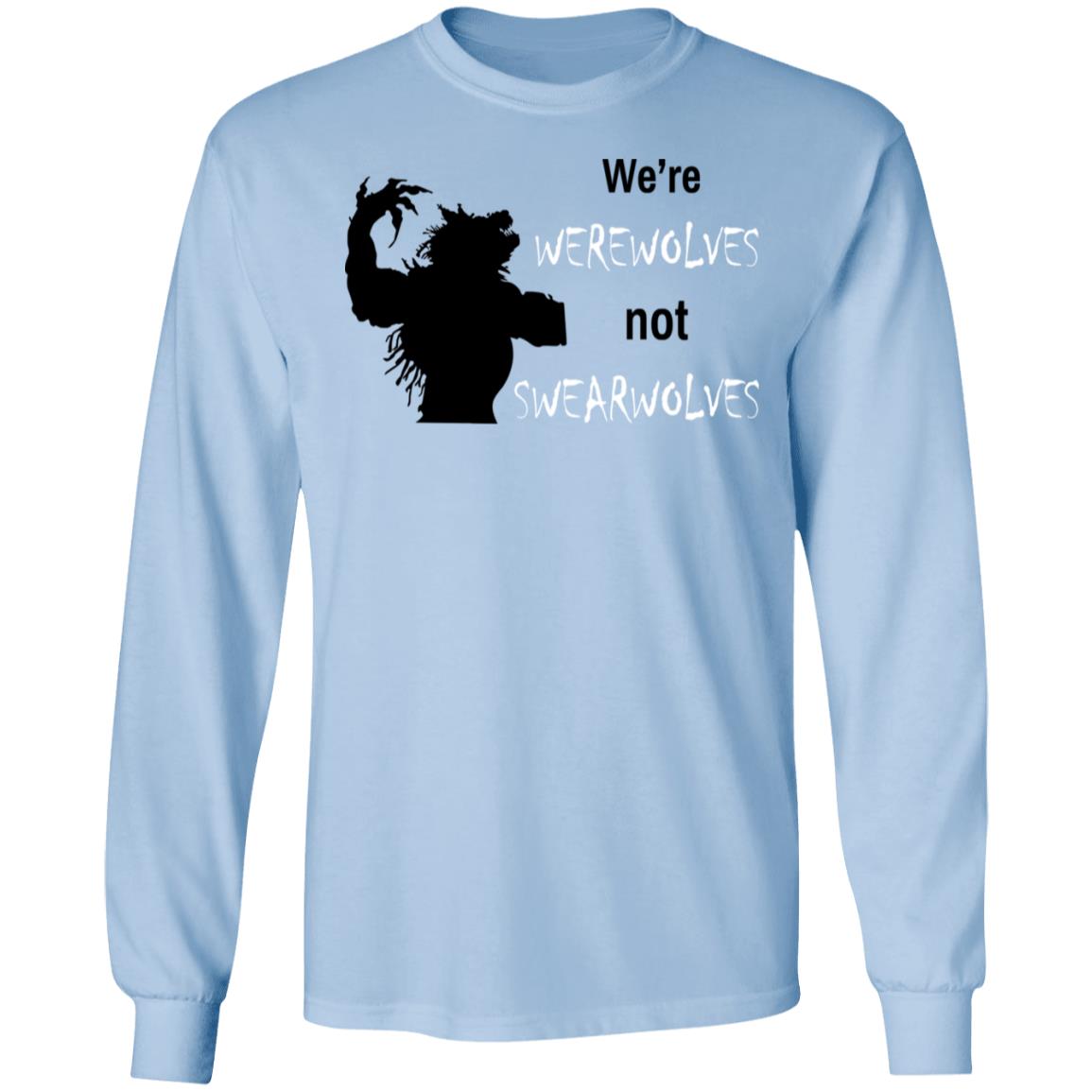 We’re Werewolves Not Swearwolves Shirt, Hoodie, Tank