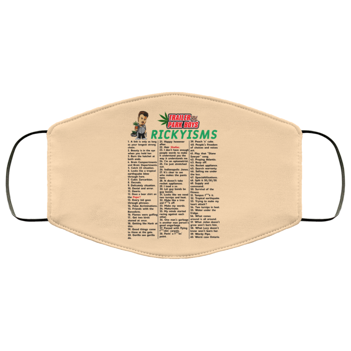 Trailer Park Boys Rickyisms Face Mask