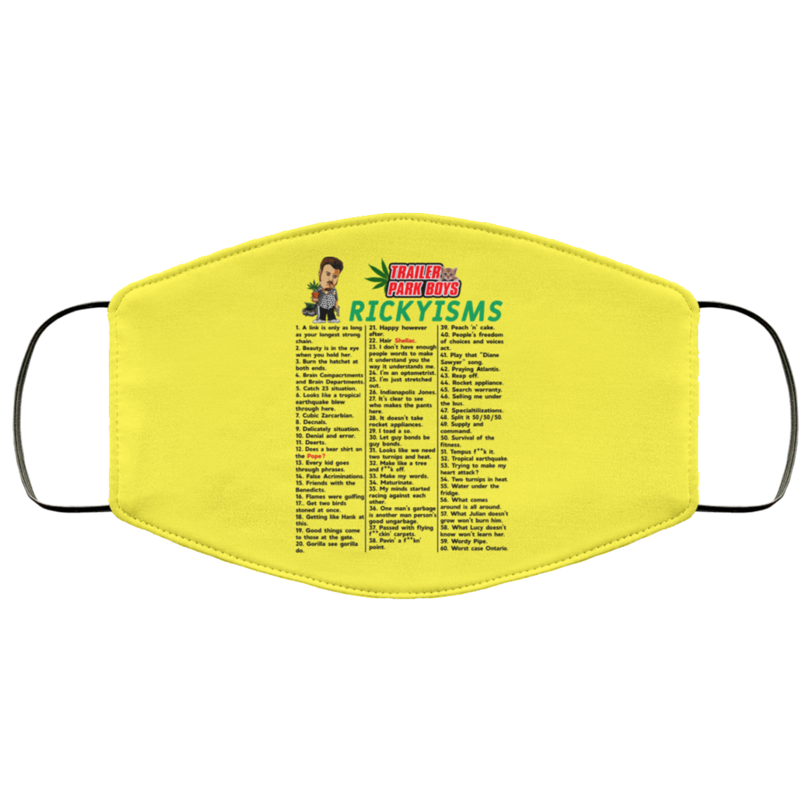 Trailer Park Boys Rickyisms Face Mask