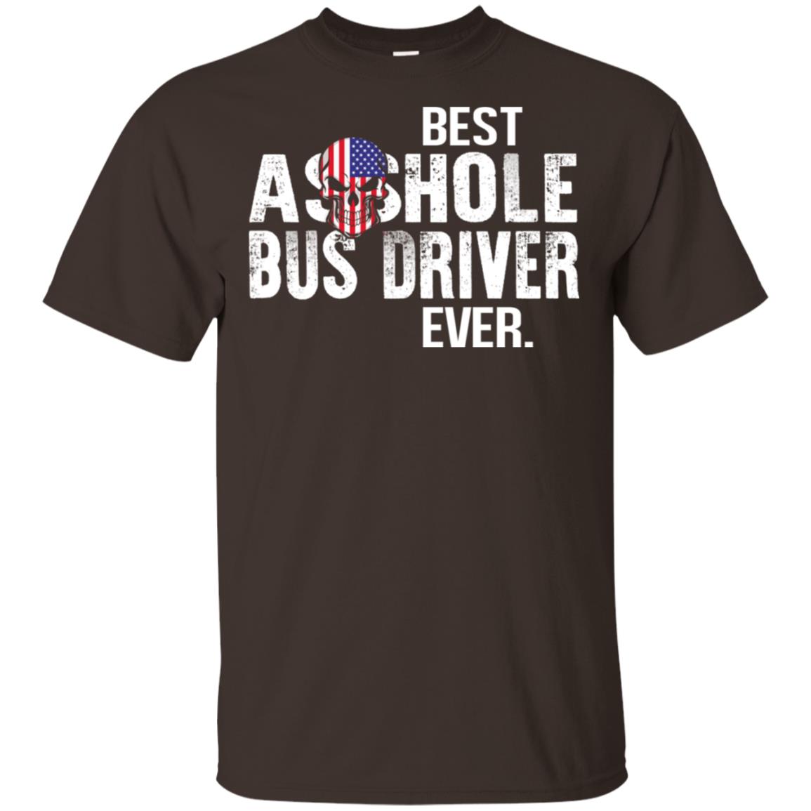 Best Asshole Bus Driver Ever T-Shirts, Hoodie, Tank