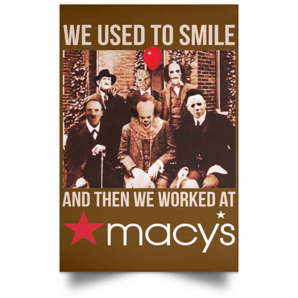 We Used To Smile And Then We Worked At Macy’s Posters