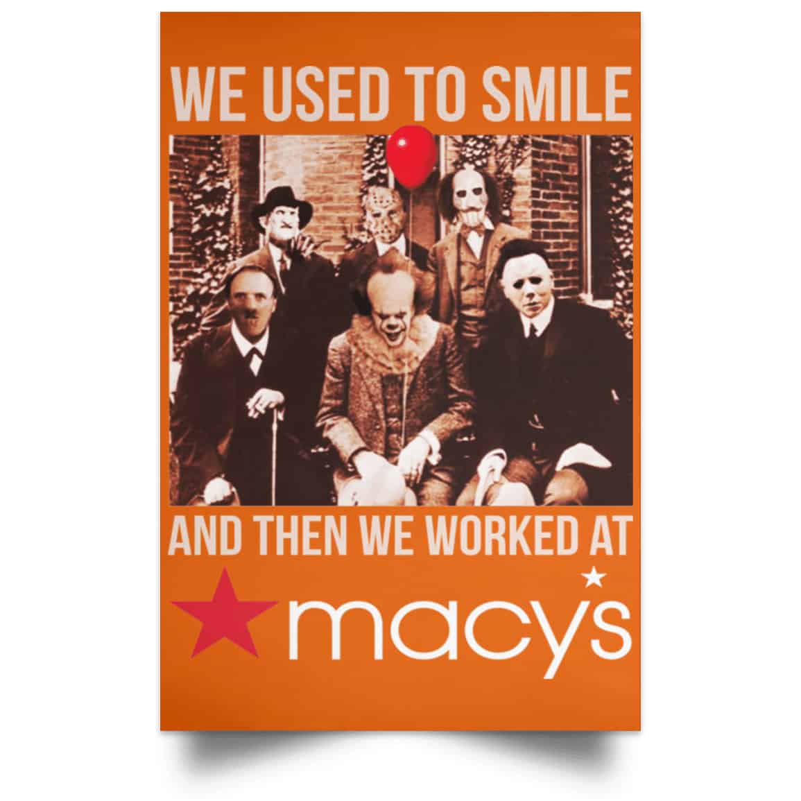 We Used To Smile And Then We Worked At Macy’s Posters