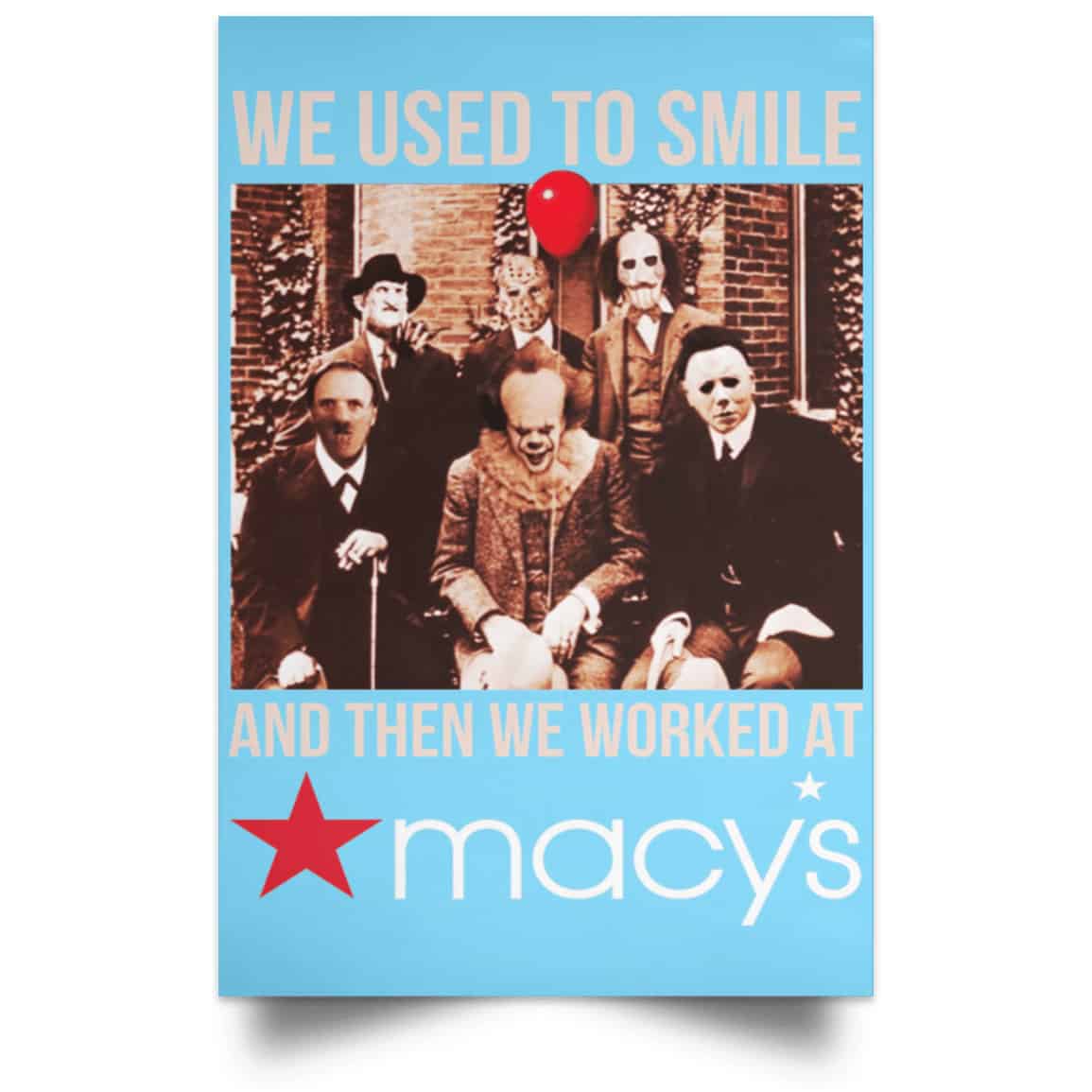 We Used To Smile And Then We Worked At Macy’s Posters