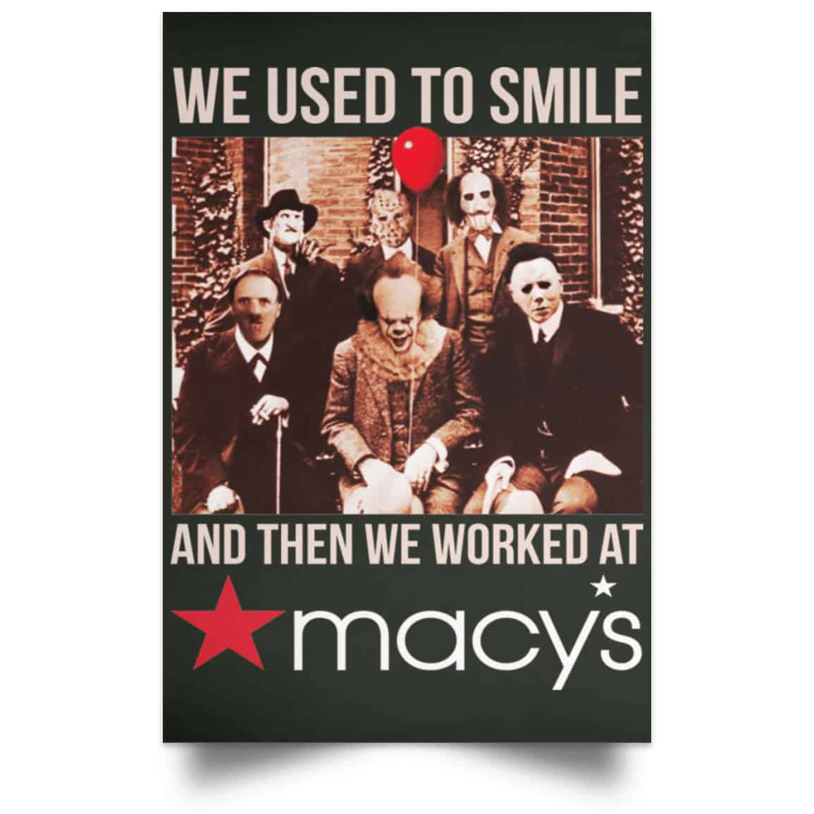We Used To Smile And Then We Worked At Macy’s Posters