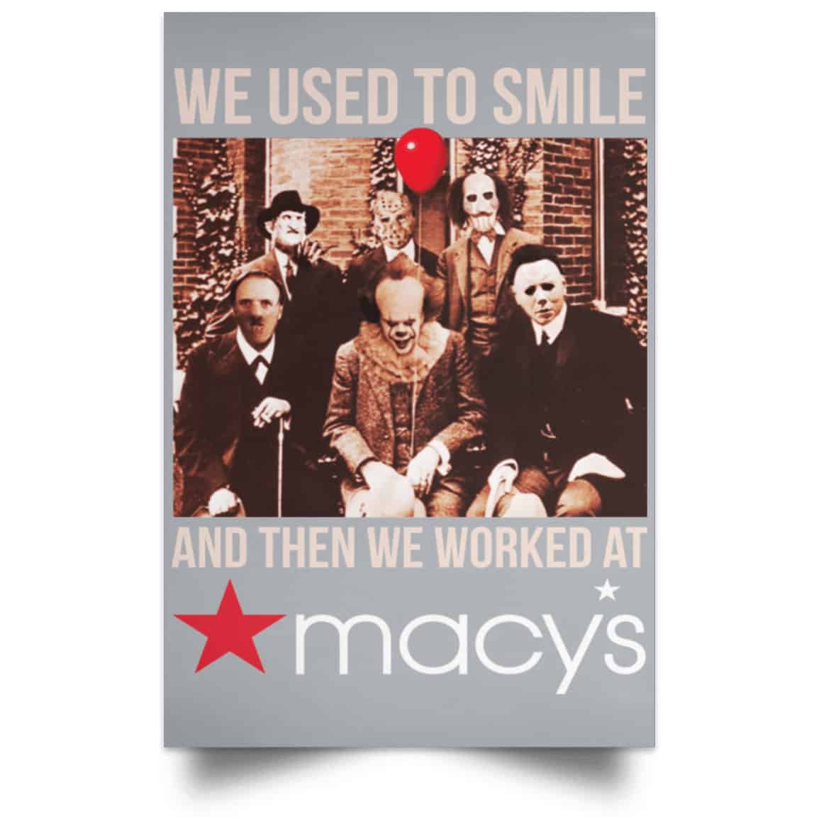 We Used To Smile And Then We Worked At Macy’s Posters