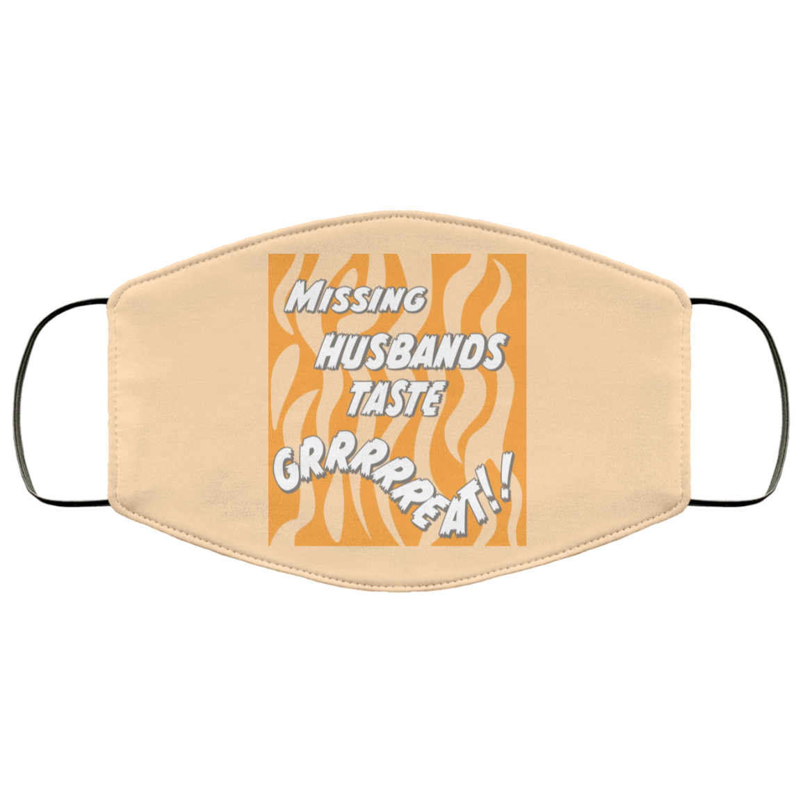 Toni The Maneater Missing Husbands Taste Face Mask