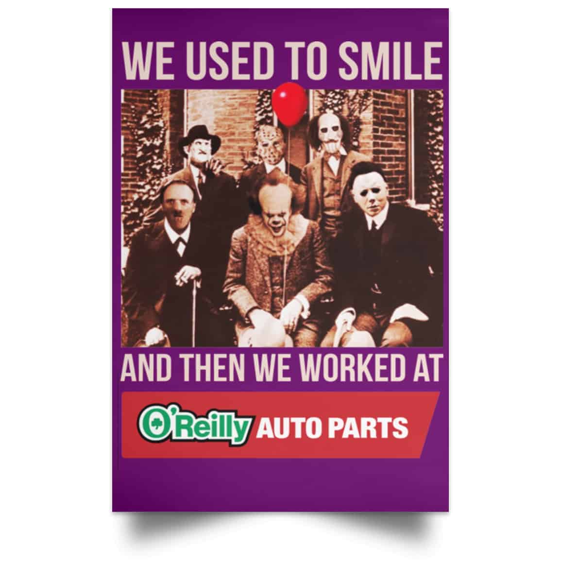We Used To Smile And Then We Worked At O’Reilly Auto Parts Poster