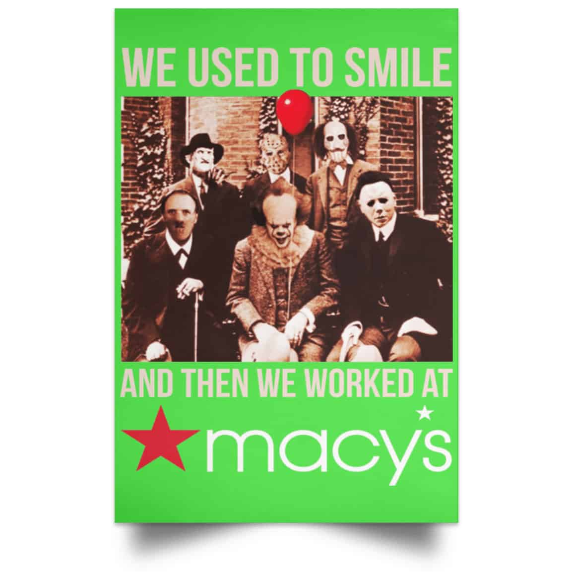 We Used To Smile And Then We Worked At Macy’s Posters