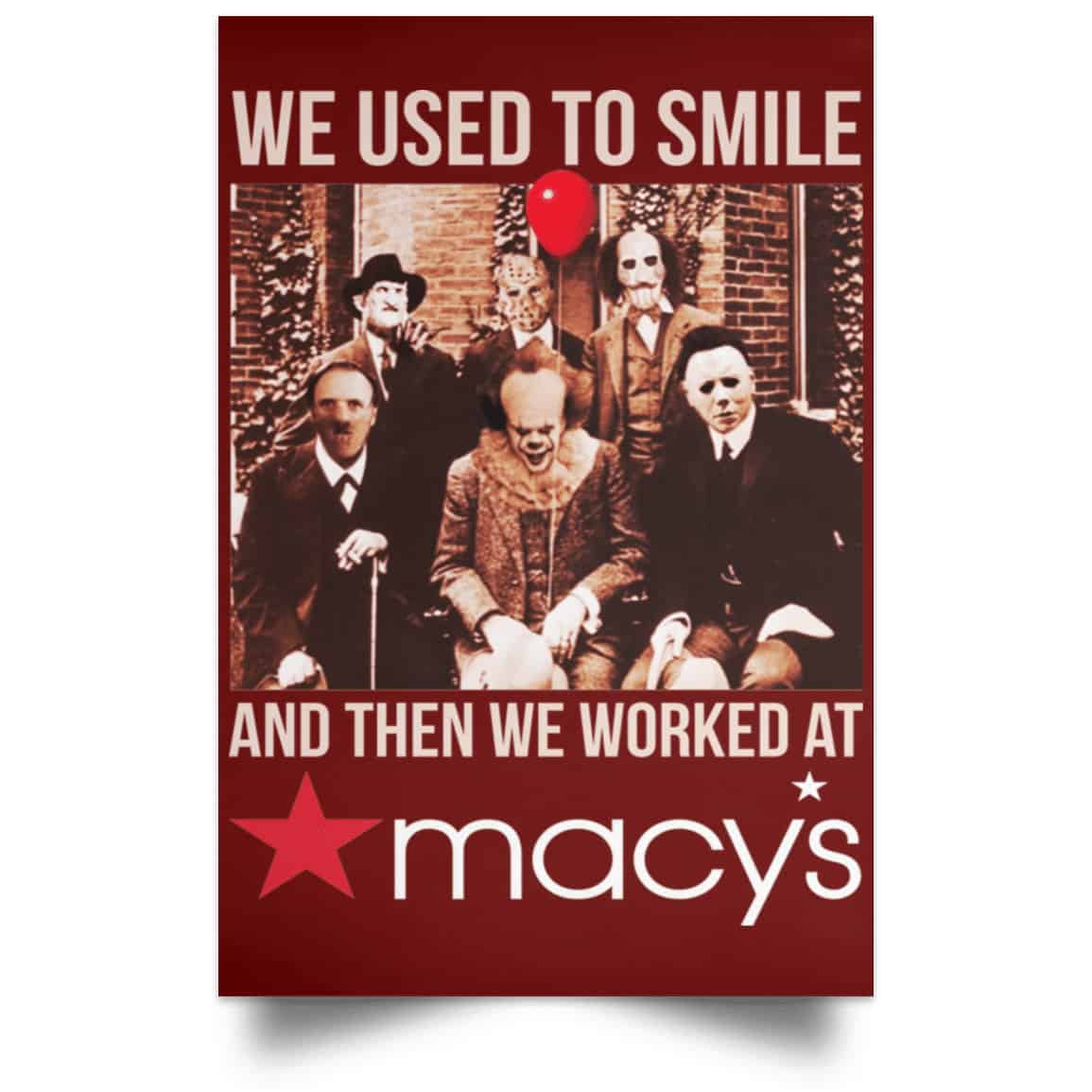 We Used To Smile And Then We Worked At Macy’s Posters