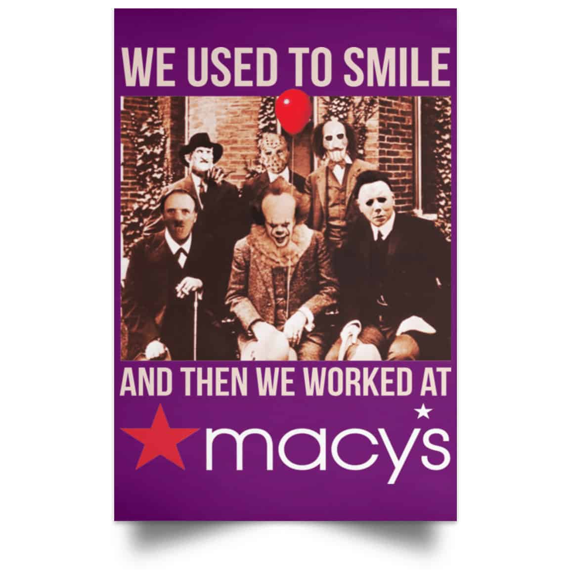 We Used To Smile And Then We Worked At Macy’s Posters