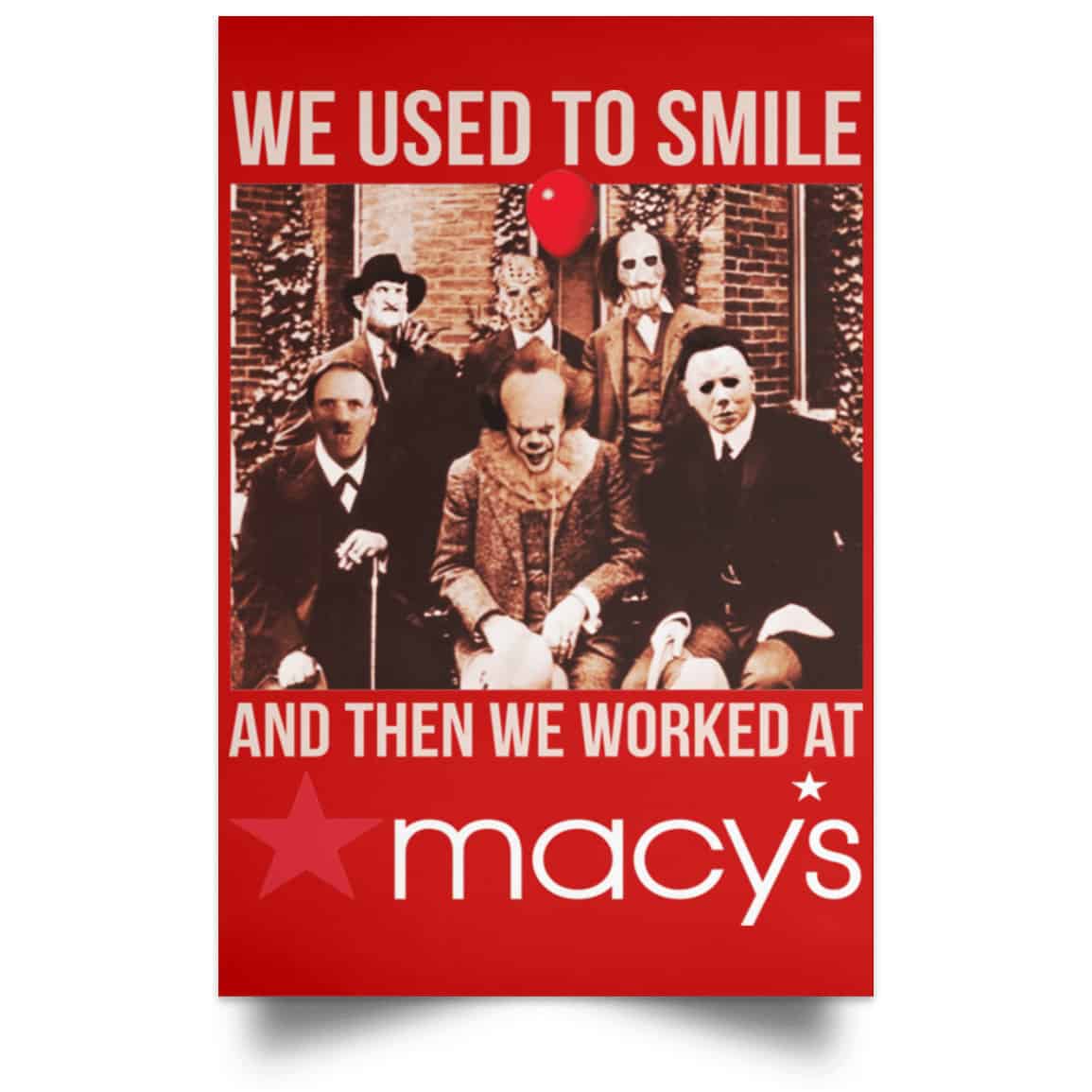 We Used To Smile And Then We Worked At Macy’s Posters
