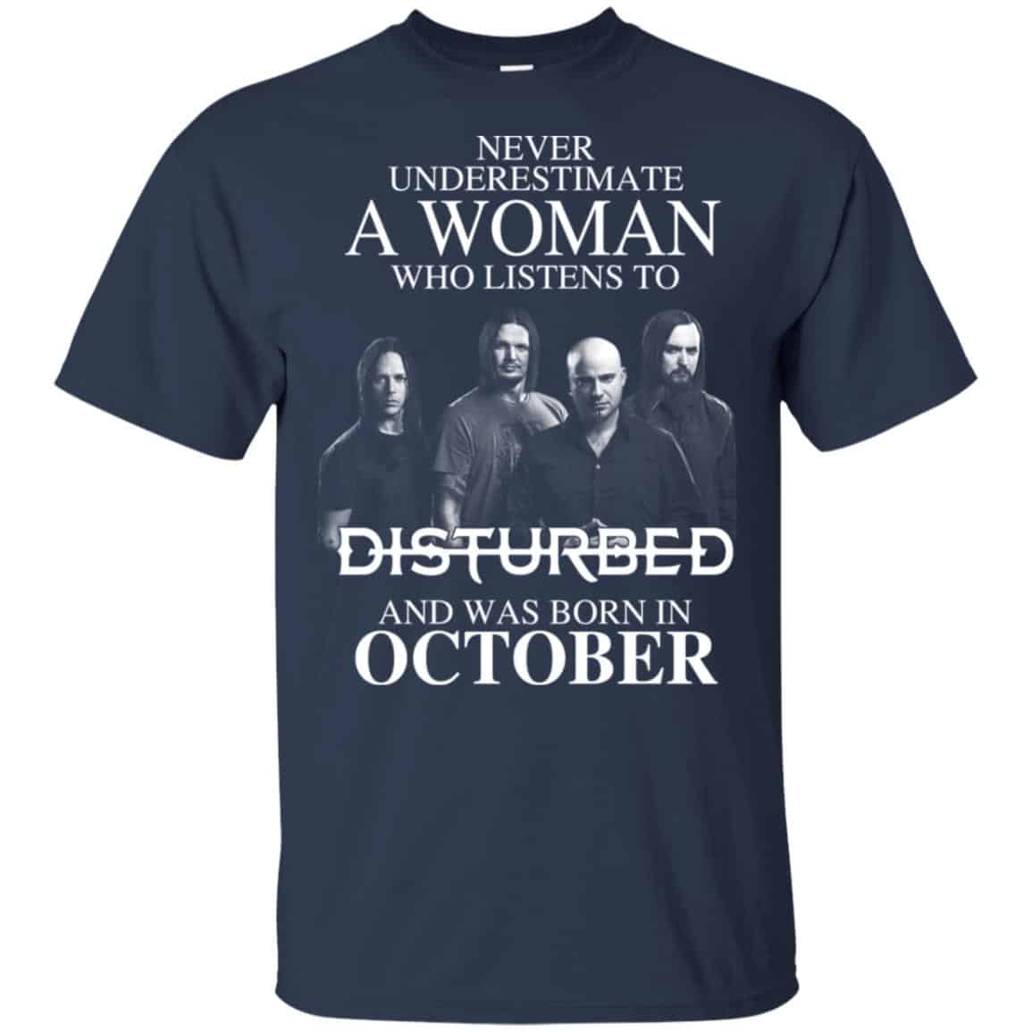 A Woman Who Listens To Disturbed And Was Born In October T-Shirts, Hoodie, Tank
