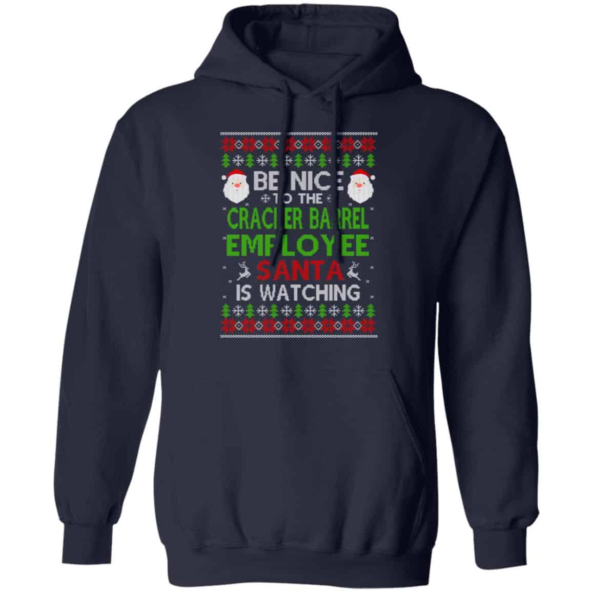Be Nice To The Cracker Barrel Employee Santa Is Watching Christmas Sweater, Shirt, Hoodie