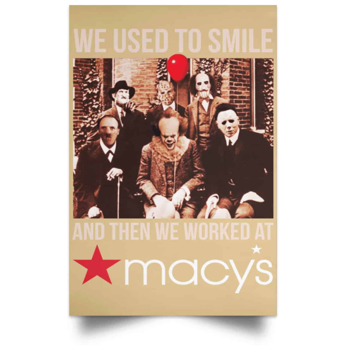 We Used To Smile And Then We Worked At Macy’s Posters