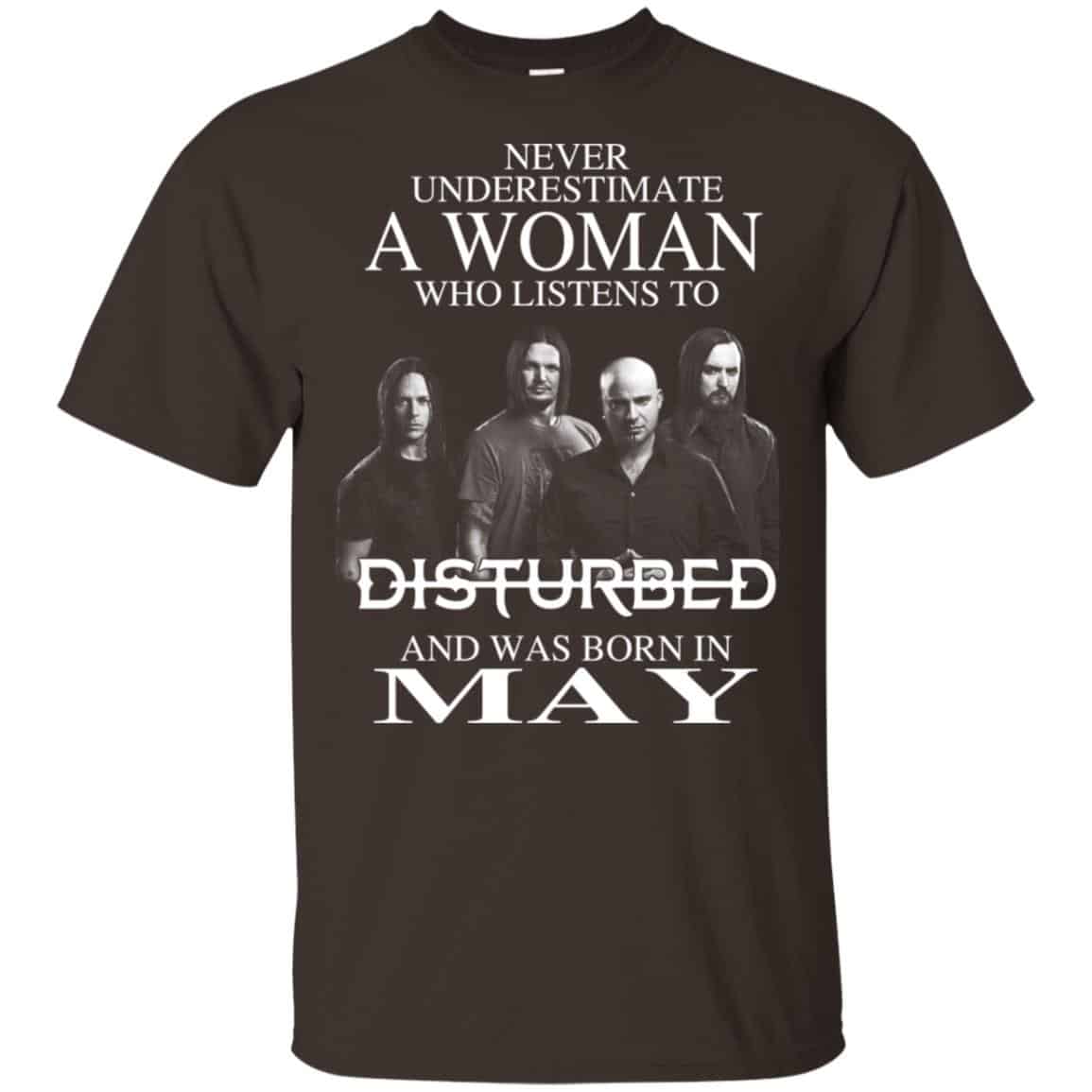 A Woman Who Listens To Disturbed And Was Born In May T-Shirts, Hoodie, Tank