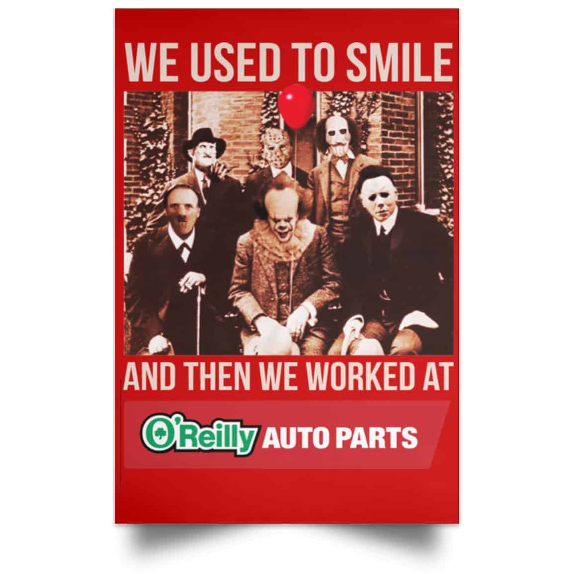 We Used To Smile And Then We Worked At O’Reilly Auto Parts Poster