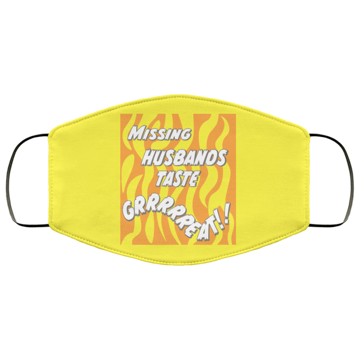 Toni The Maneater Missing Husbands Taste Face Mask