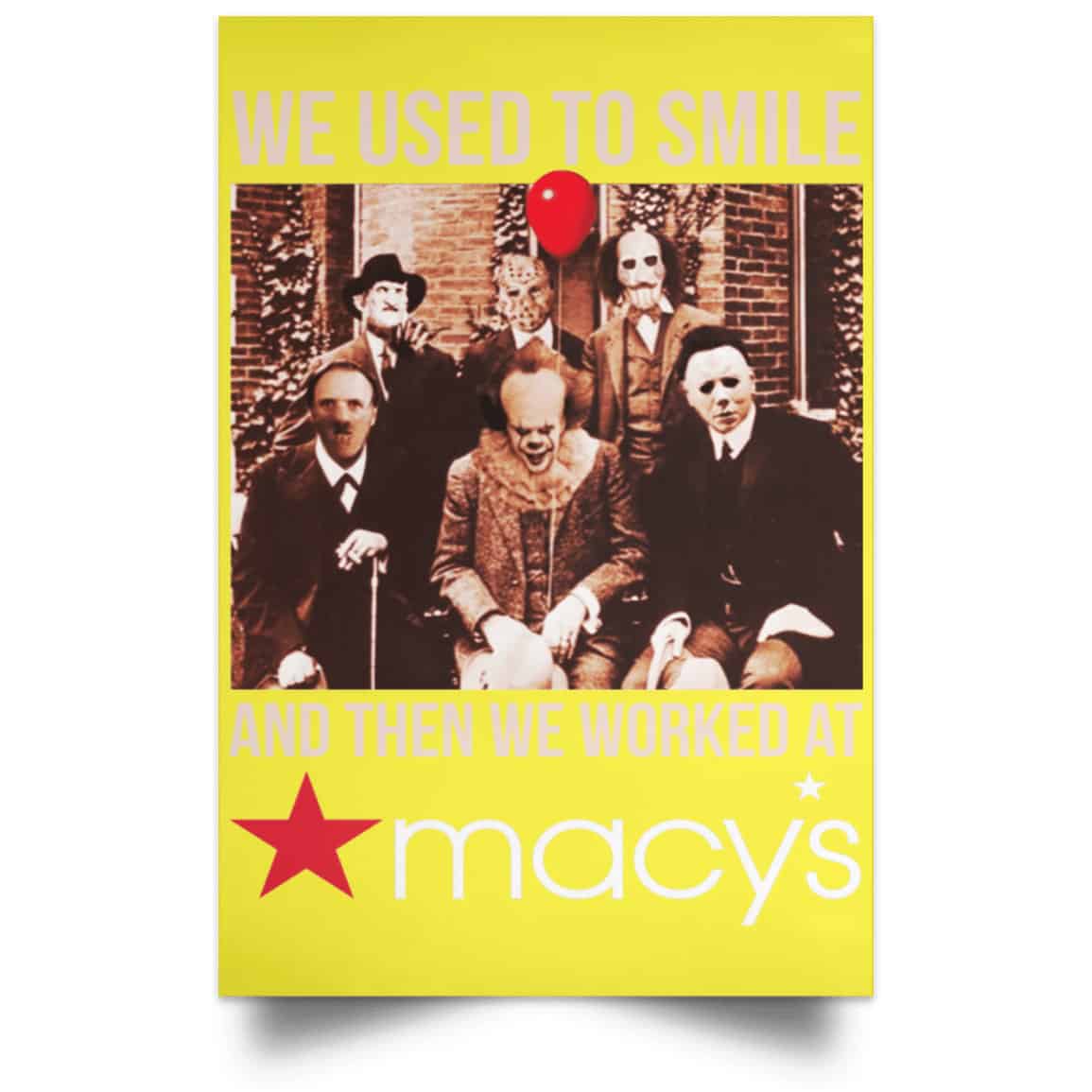 We Used To Smile And Then We Worked At Macy’s Posters