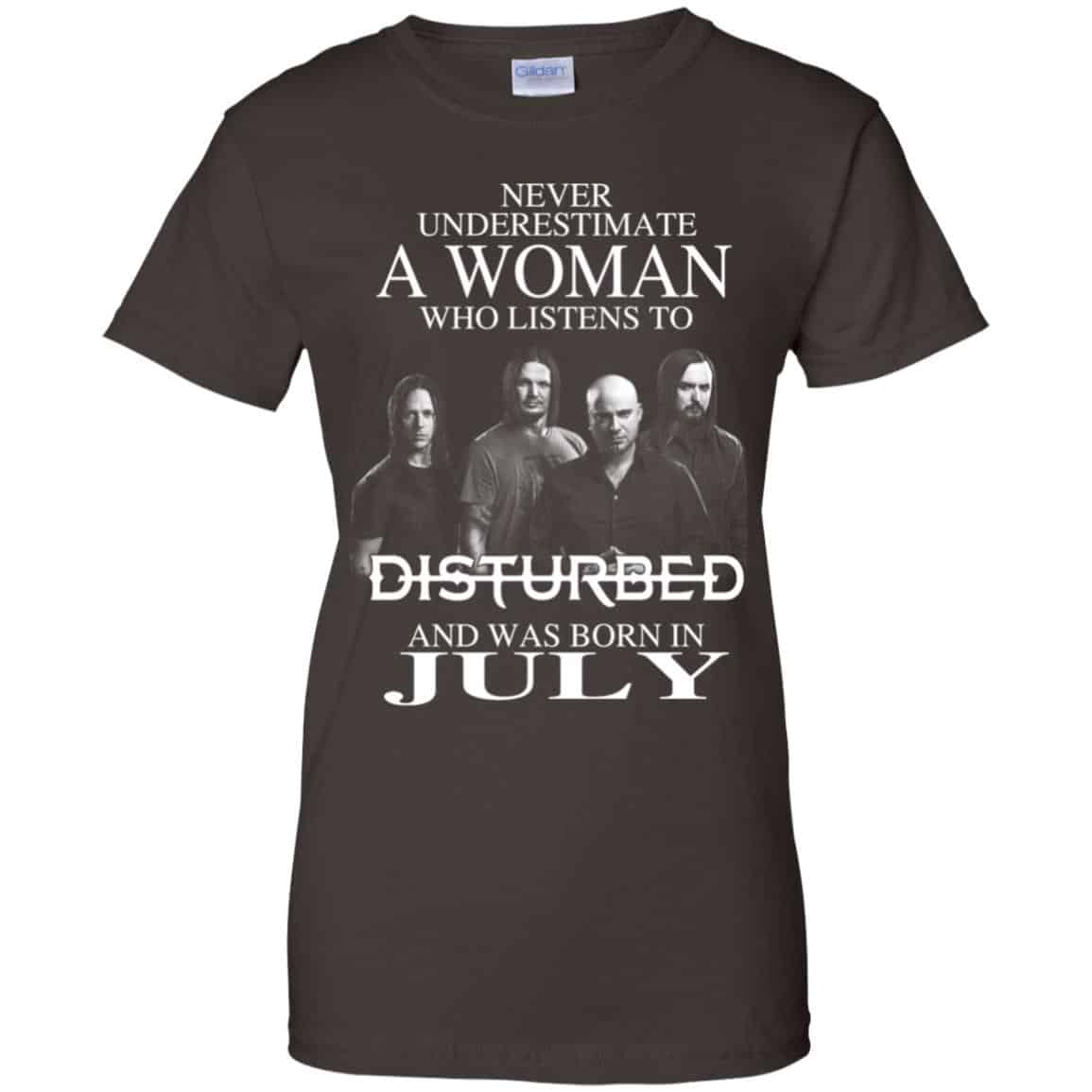 A Woman Who Listens To Disturbed And Was Born In July T-Shirts, Hoodie, Tank