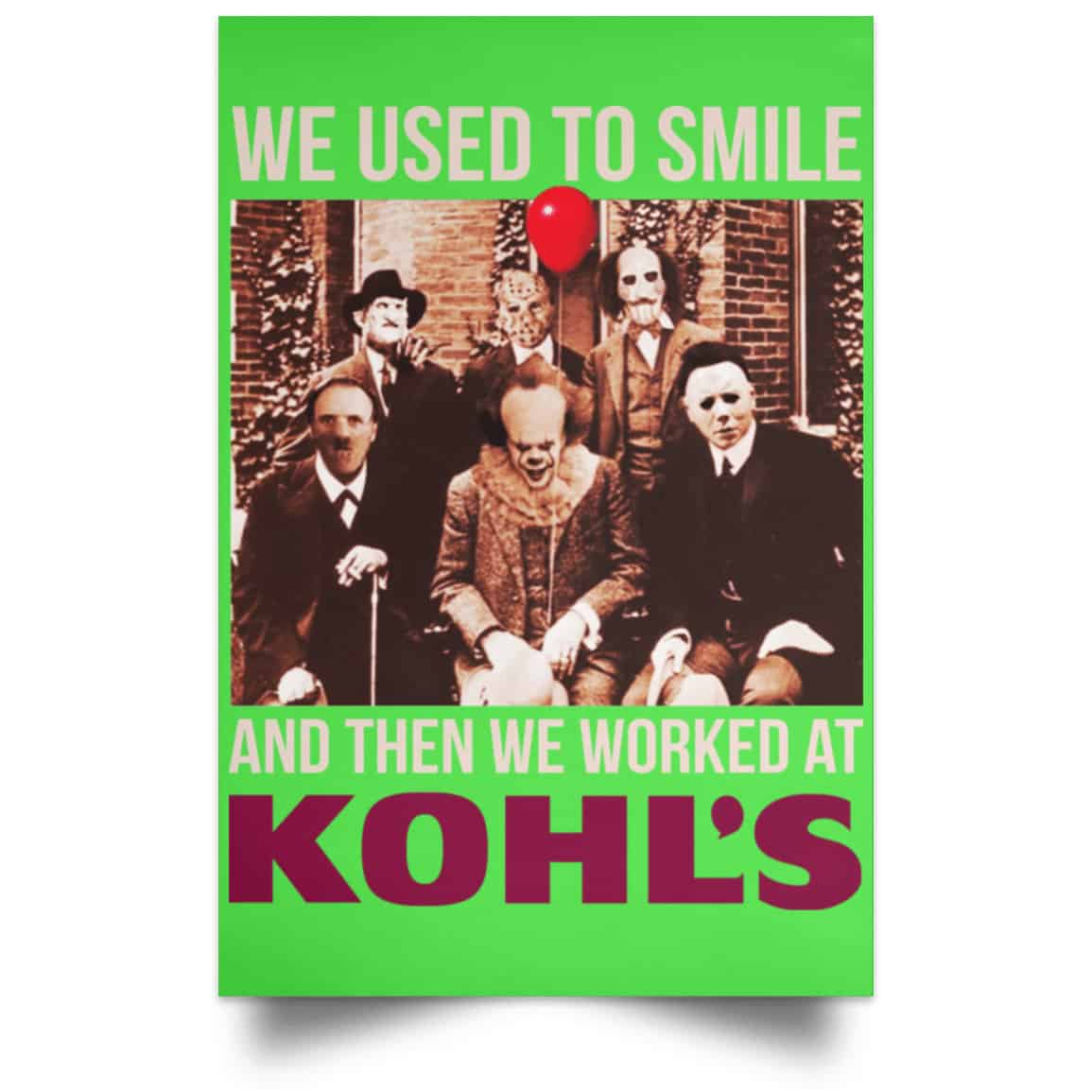 We Used To Smile And Then We Worked At Kohl’s Posters