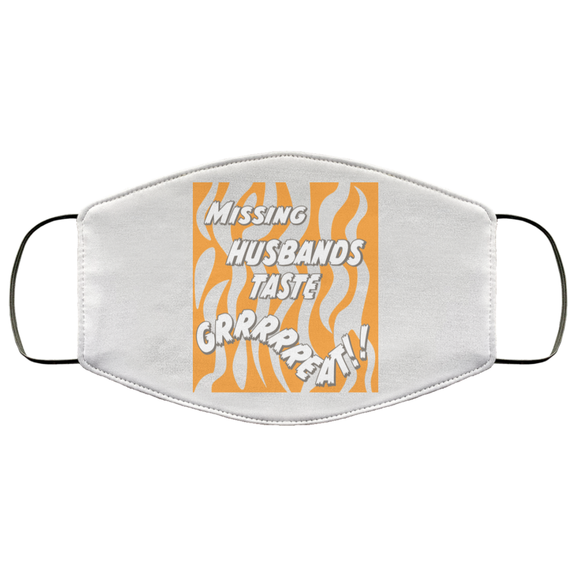 Toni The Maneater Missing Husbands Taste Face Mask