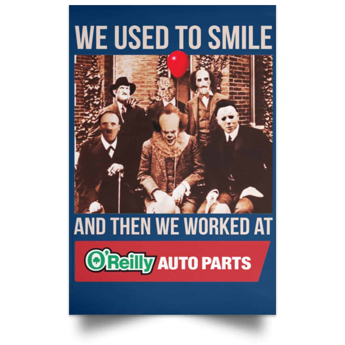We Used To Smile And Then We Worked At O’Reilly Auto Parts Poster