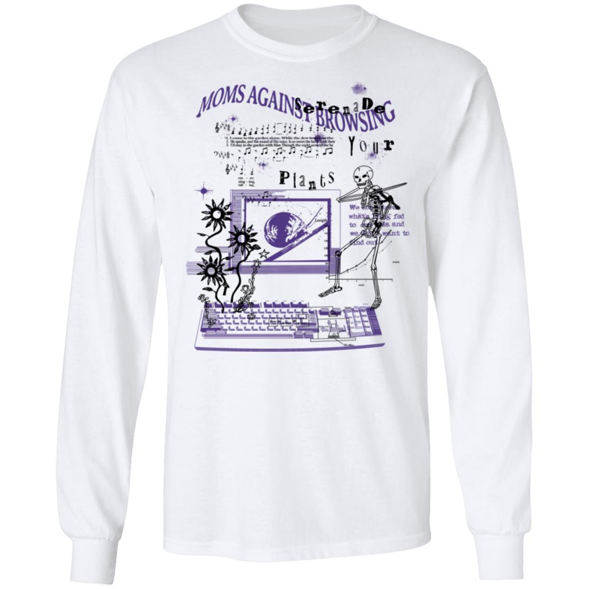 Moms Against Browsing Serenade Your Plants Shirt, Hoodie, Tank