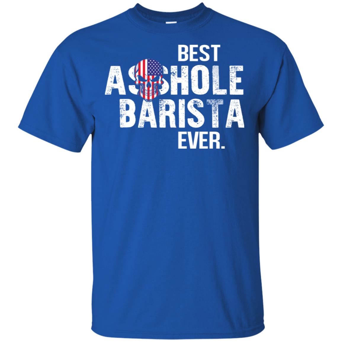 Best Asshole Barista Ever T-Shirts, Hoodie, Tank