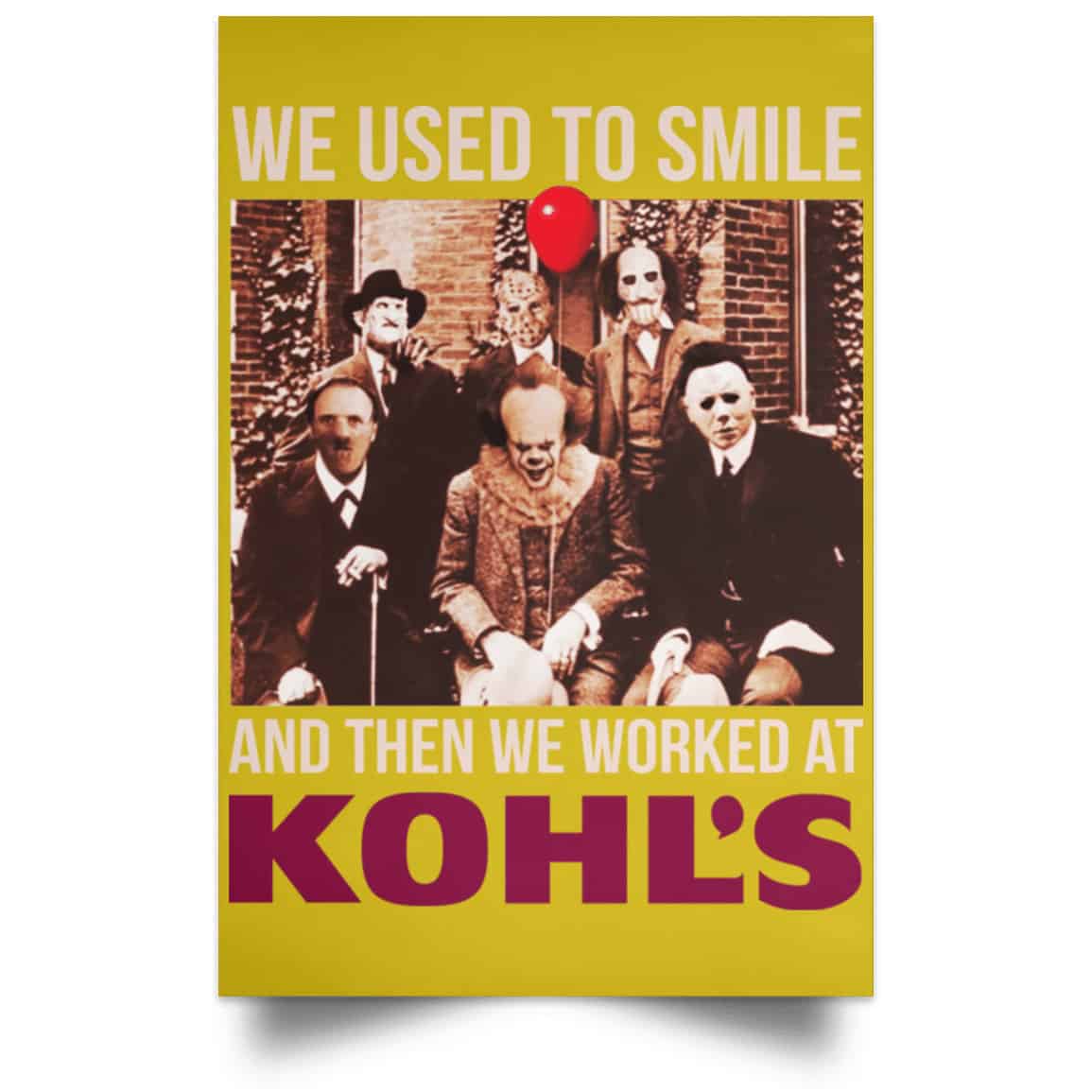 We Used To Smile And Then We Worked At Kohl’s Posters