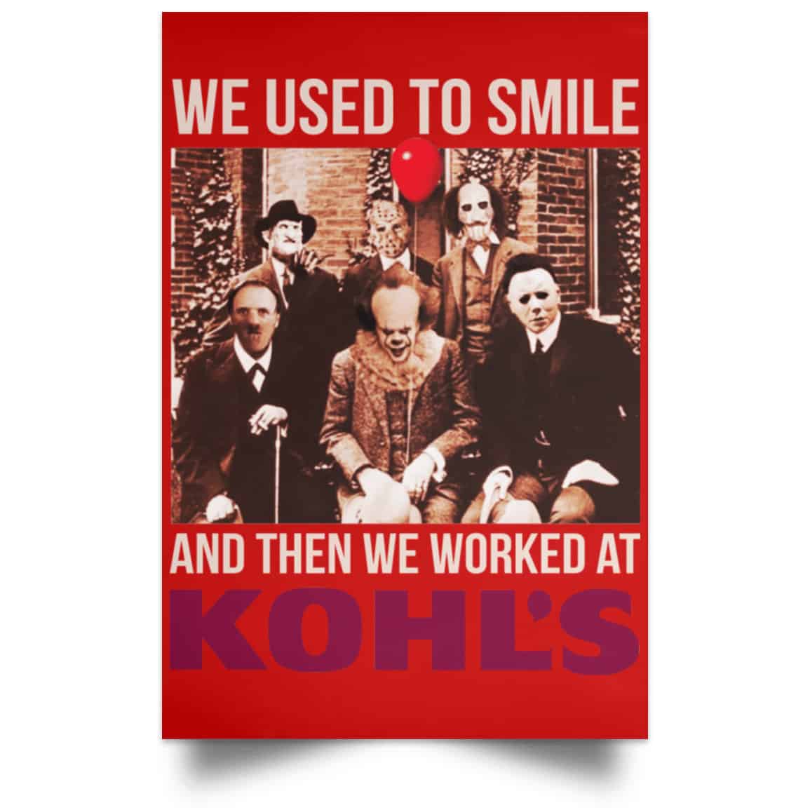 We Used To Smile And Then We Worked At Kohl’s Posters