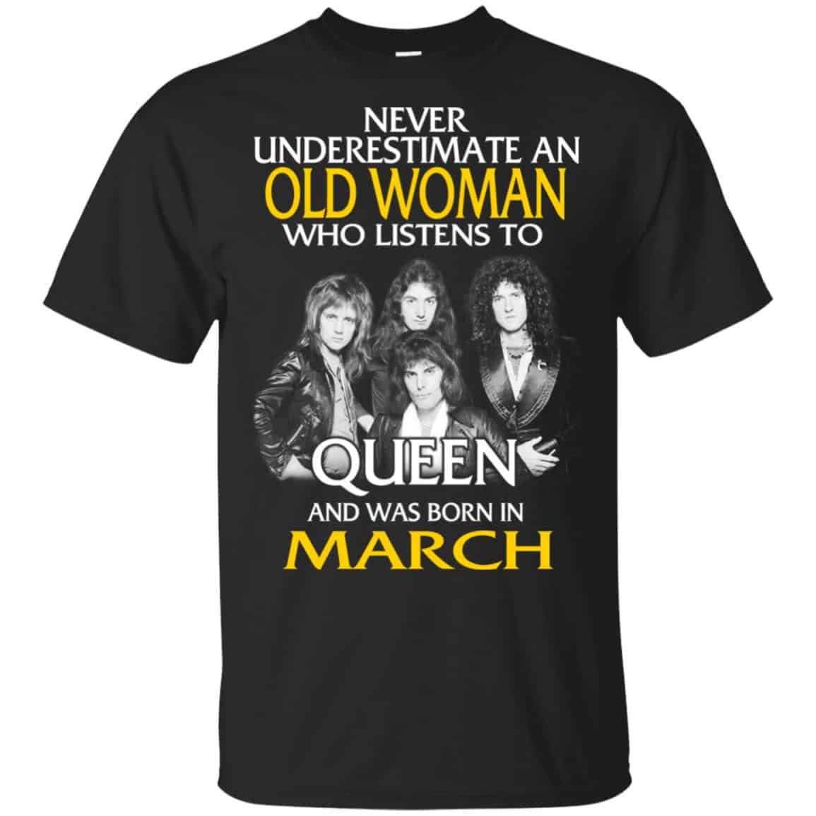 An Old Woman Who Listens To Queen And Was Born In March T-Shirts, Hoodie, Tank