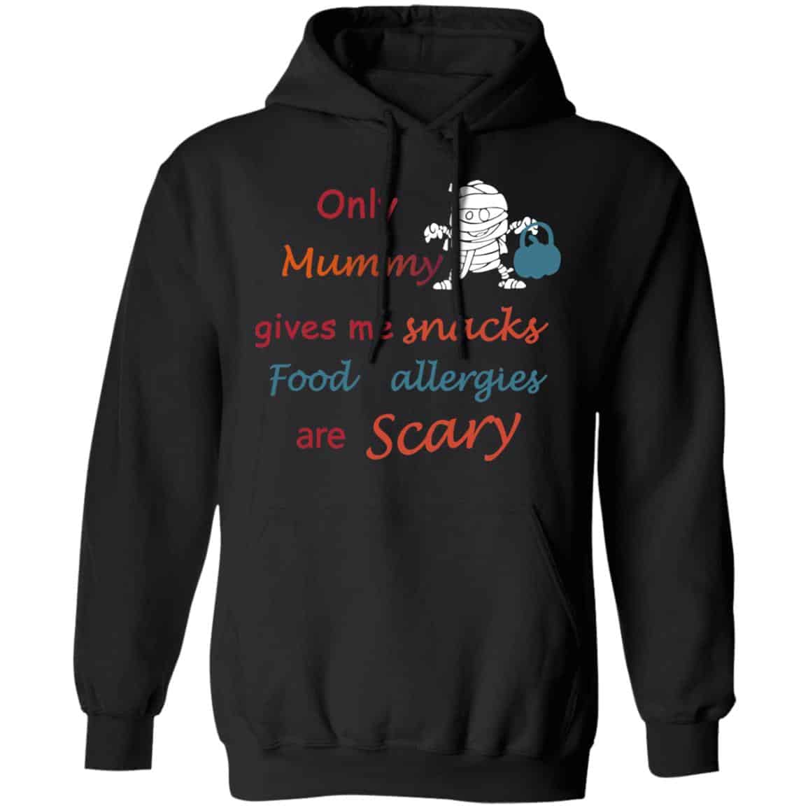 Only Mummy Gives Me Snacks Food Allergies Are Scary Shirt, Hoodie, Tank
