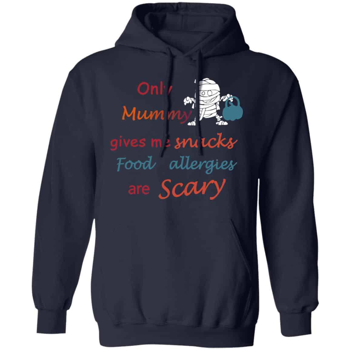 Only Mummy Gives Me Snacks Food Allergies Are Scary Shirt, Hoodie, Tank
