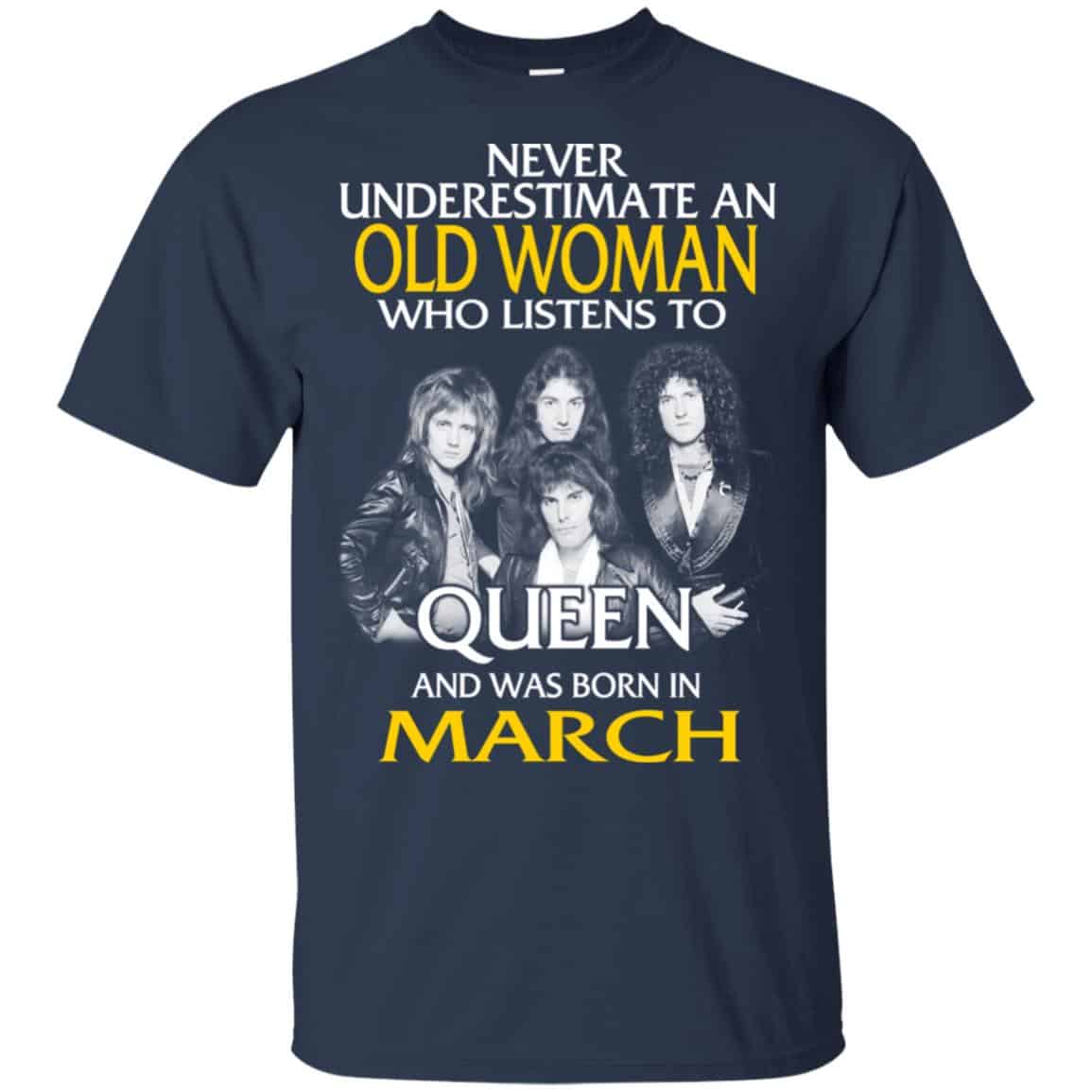 An Old Woman Who Listens To Queen And Was Born In March T-Shirts, Hoodie, Tank