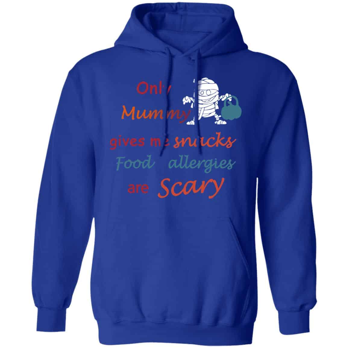 Only Mummy Gives Me Snacks Food Allergies Are Scary Shirt, Hoodie, Tank