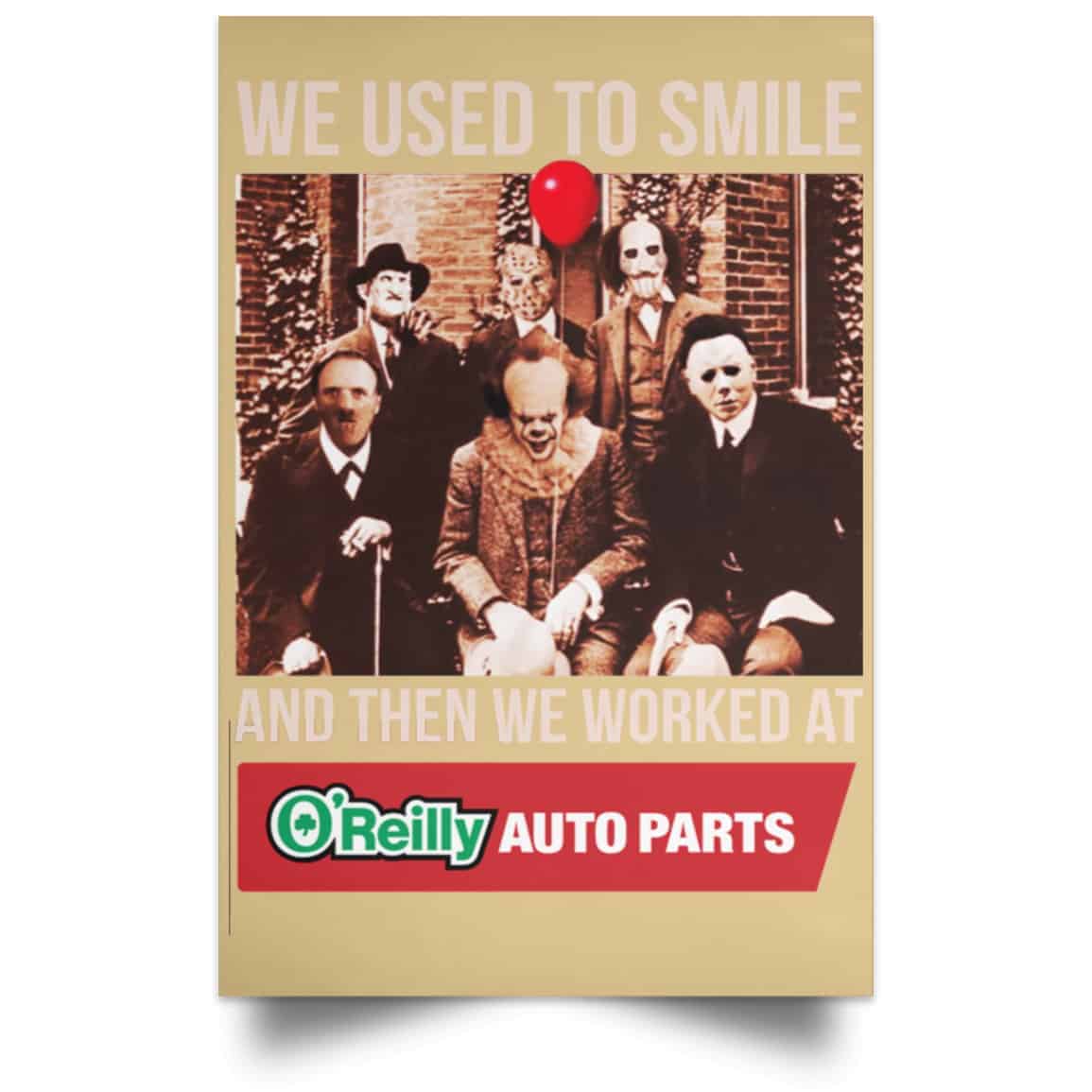 We Used To Smile And Then We Worked At O’Reilly Auto Parts Poster