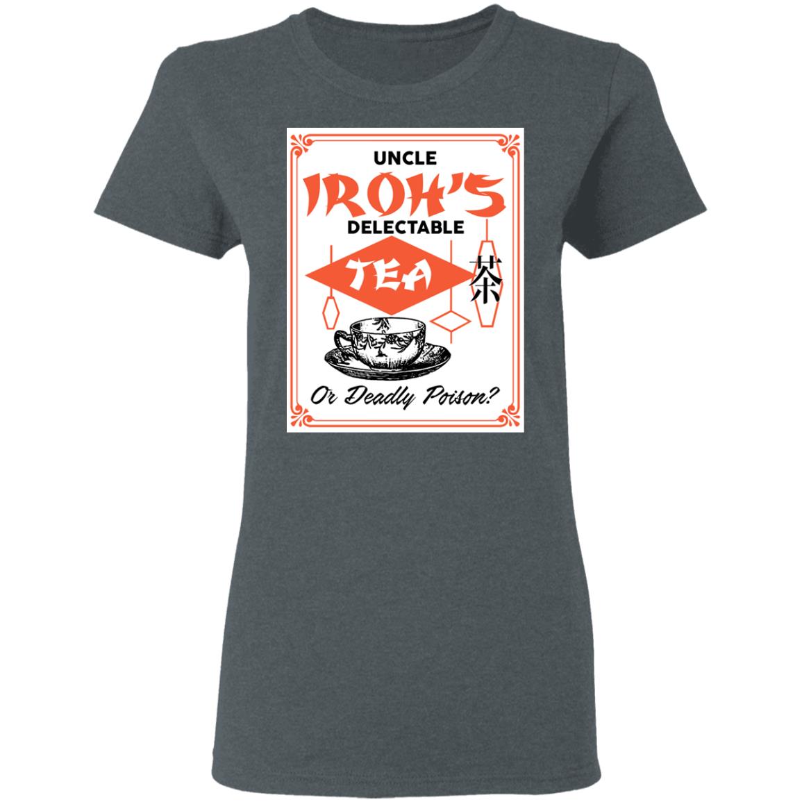 Uncle Iroh’s Delectable Tea Or Deadly Poison Shirt, Hoodie, Tank