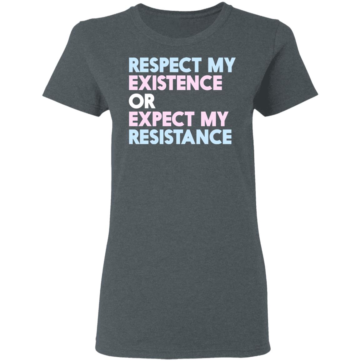 Respect My Existence Or Expect My Resistance Shirt, Hoodie, Tank
