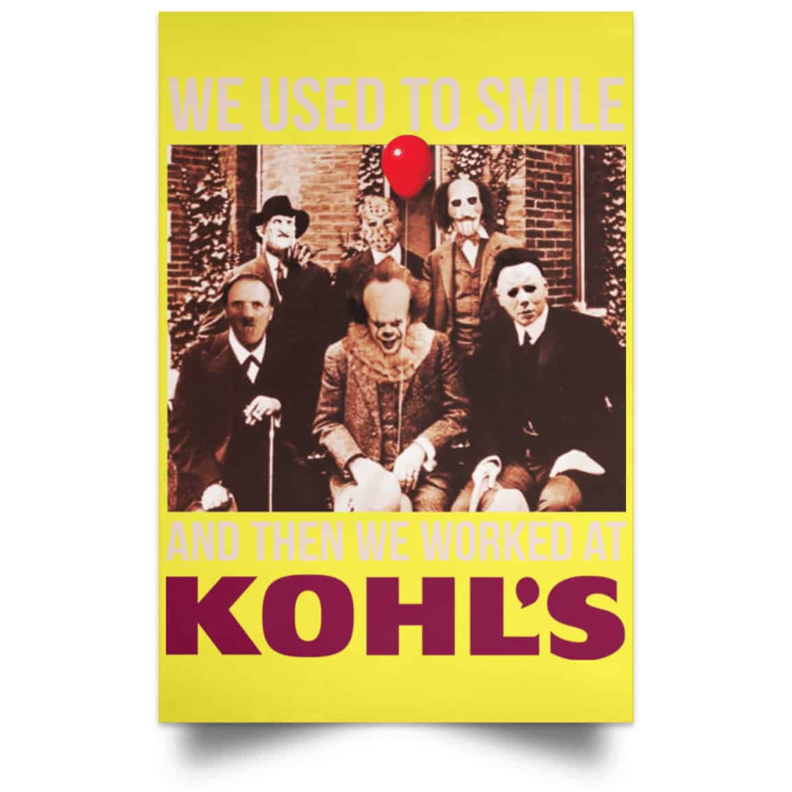 We Used To Smile And Then We Worked At Kohl’s Posters