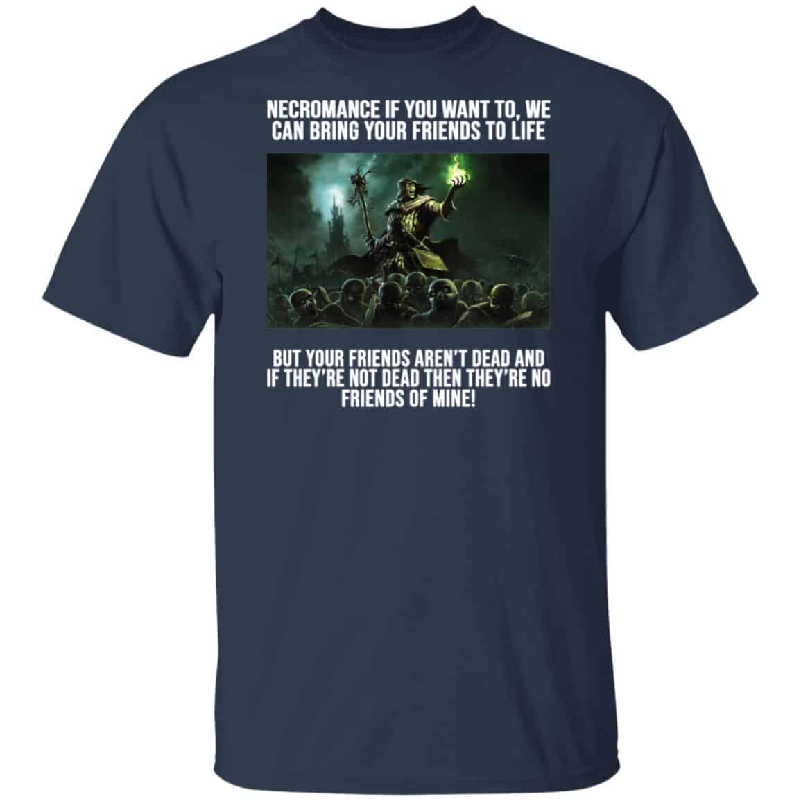 Necromance If You Want To We Can Bring Your Friends To Life Shirt, Hoodie, Tank