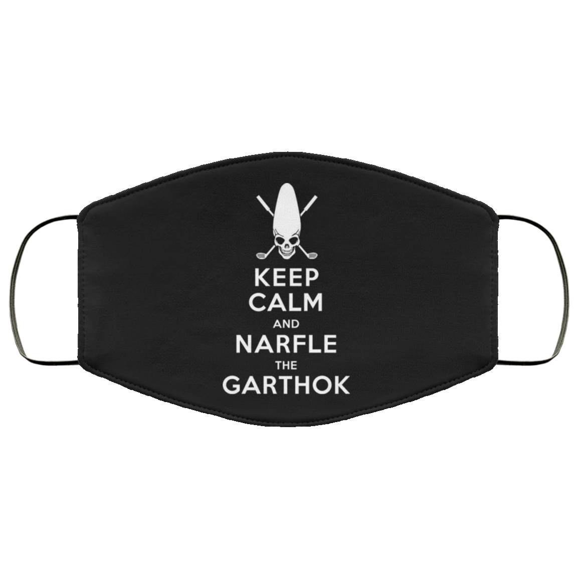 Keep Calm And Narfle The Garthok Face Mask