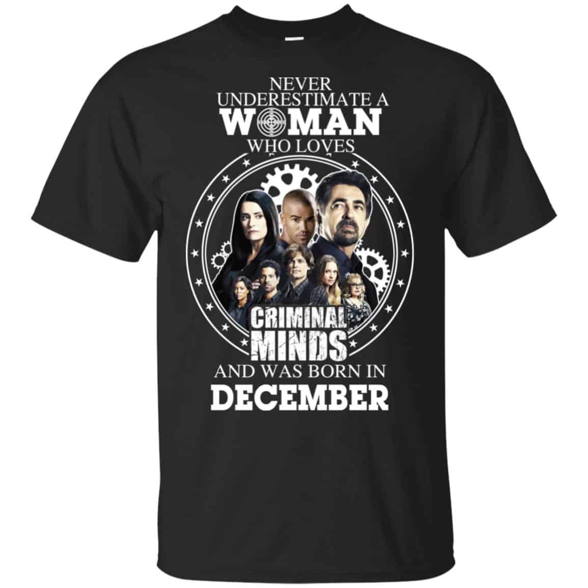 Never Underestimate A Woman Who Loves Criminal Minds And Was Born In December T-Shirts, Hoodie, Tank